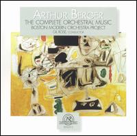 Arthur Berger: The Complete Orchestral Music von Boston Modern Orchestra Project