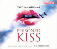 Vaughan Williams: The Poisoned Kiss von Richard Hickox