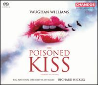 Vaughan Williams: The Poisoned Kiss [Hybrid SACD] von Richard Hickox