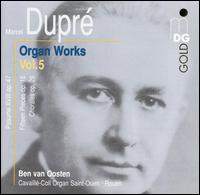 Dupré: Organ Works, Vol. 5 von Ben van Oosten