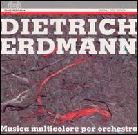 Dietrich Erdmann: Musica multicolore per orchestra von Various Artists