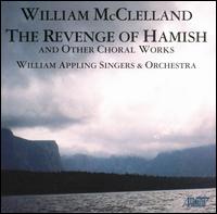 William McClelland: The Revenge of Hamish and Other Choral Works von William McClelland