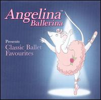 Angelina Ballerina Presents Classic Ballet Favourites von Various Artists