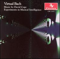 Virtual Bach: Experiments in Musical Intelligence von David Cope