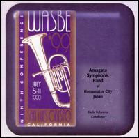 WASBE '99: Amagata Symphonic Band of Hamamatsu City, Japan von Amagata Symphonic Band