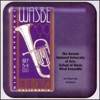 WASBE '99: The KNUA School of Music Wind Ensemble von Korean National University of Arts, School of Music Wind Ensemble