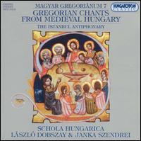 Gregorian Chants from Medieval Hungary, Vol. 7 von Schola Hungarica