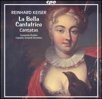 Reinhard Keiser: La Bella Cantatrice von Susanne Ryden