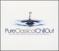 Pure Classical Chill Out von Various Artists