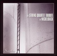 The String Quartet Tribute to Nickelback: Someday von Various Artists