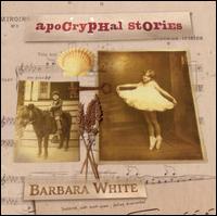 Barbara White: Apocryphal Stories von Various Artists