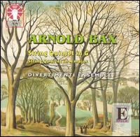 Arnold Bax: String Quintet in G; String Quartet in A von Divertimenti String Orchestra