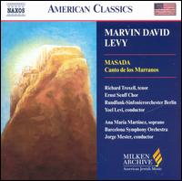 Marvin David Levy: Masada; Canto de los Marranos von Various Artists