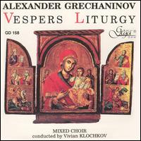 Alexander Grachaninov: Vespers Liturgy von Vivian Klochkov