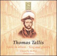Thomas Tallis: Spem in alium; Sing and glorify von Chapelle du Roi