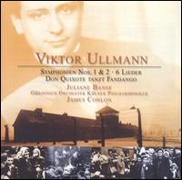 Viktor Ullmann: Symphonien Nos. 1 & 2; 6 Lieder; Don Quixote tanzt Fandango von Gürzenich Orchestra of Cologne