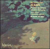 Reynaldo Hahn: Piano Quartet, Violin Sonata & Other Chamber Music von Room-Music