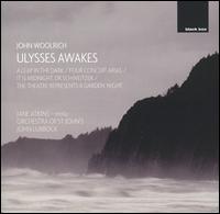 John Woolrich: Ulysses Awakes von Various Artists