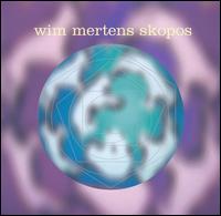 Wim Mertens: Skopos von Wim Mertens