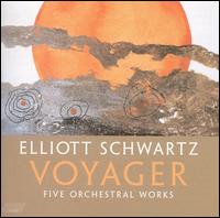 Elliott Schwartz: Voyager & Five Orchestral Works von Various Artists