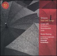 Strauss: Four Last Songs; Songs with Orchestra; Rosenkavalier Suite von Renée Fleming