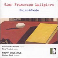 Gian Francesco Malipiero: Endecatode von Freon Ensemble