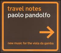 Travel Notes: New Music for the Viola de Gamba von Paolo Pandolfo