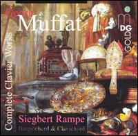 Georg Muffat: Complete Clavier Works von Siegbert Rampe