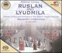 Mikhail Glinka: Ruslan and Lyudmila [Hybrid SACD] von Alexander Vedernikov