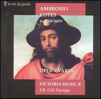 Ambrosio Cotes: Opera Varia von Victoria Musicæ