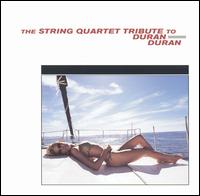 The String Quartet Tribute to Duran Duran von Various Artists