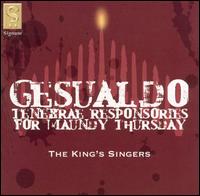 Gesualdo: Tenebrae Responsories for Maundy Thursday von King's Singers