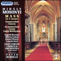 Mosonyi: Mass in C major; Consecrated Graves; In memoriam Count Lajos Batthyány von Peter Scholcz