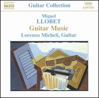 Miguel Llobet: Guitar Music von Lorenzo Micheli