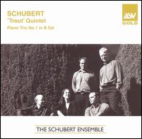 Schubert: 'Trout' Quintet; Piano Trio No. 1 in B flat von Schubert Ensemble of London