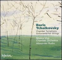 Boris Tchaikovsky: Chamber Symphony; Sinfonietta for Strings von Musica Viva Chamber Orchestra