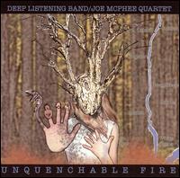 Unquenchable Fire von Deep Listening Band