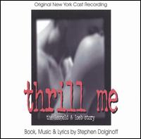 Thrill Me: The Leopold & Loeb Story (Original New York Cast Recording) von Original Cast Recording