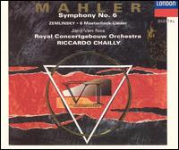 Mahler: Symphony No. 6; Zemlinsky: 6 Maeterlinck-Lieder von Riccardo Chailly