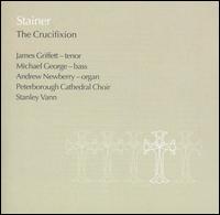 Sir John Stainer: The Crucifixion von Stanley Vann