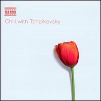 Chill With Tchaikovsky von Various Artists