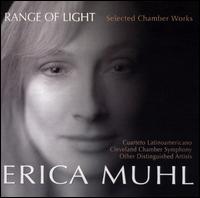 Range of Light: Selected Chamber Works by Erica Muhl von Erica Muhl