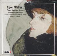 Egon Wellesz: Symphonies Nos. 1 & 8; Symphonischer Epilog von Gottfried Rabl