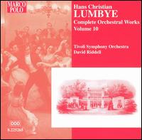 Hans Christian Lumbye: Complete Orchestral Works, Vol. 10 von David Riddell