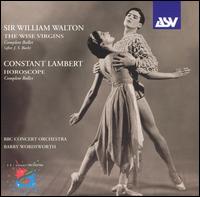 Sir William Walton: The Wise Virgins; Constant Lambert: Horoscope von Barry Wordsworth