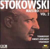 Maestro Celebre, Vol. 2: Tchaikovsky, Rimsky-Korsakov, Stravinsky von Leopold Stokowski