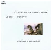 The School of Notre Dame: Léonin & Pérotin von Orlando Consort