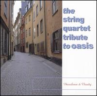 Decadence & Vanity: The String Quartet Tribute to Oasis von Ya Baby!!! String Quartet