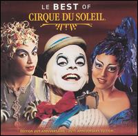 Le Best of Cirque du Soleil (20th Anniversary Edition) von Cirque du Soleil