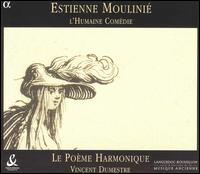 Estienne Moulinié: L'Humaine Comédie von Le Poème Harmonique